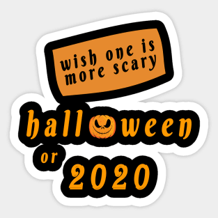 wish one is more Scary  Halloween or 2020 Shirt, Halloween 2020 T Shirt, Halloween Witches, Halloween Party, Halloween Costume, Funny Halloween Tees Sticker